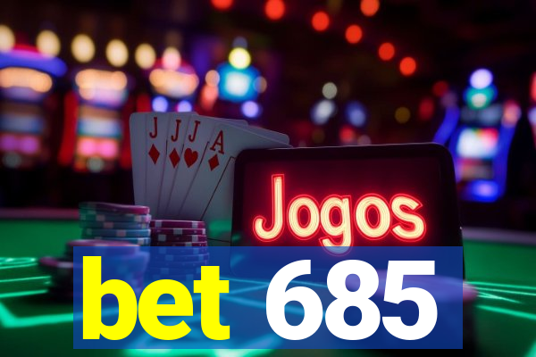 bet 685